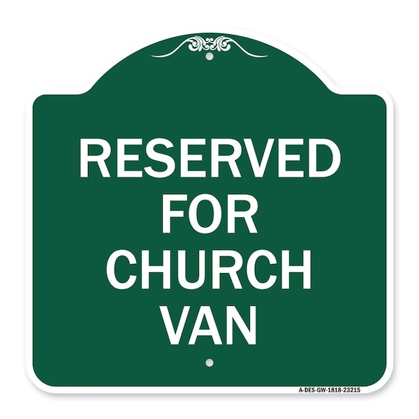 Signmission Designer Series Sign Reserved for Church Van, Green & White Aluminum Sign, 18" x 18", GW-1818-23215 A-DES-GW-1818-23215 - main